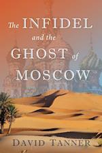 The Infidel and the Ghost of Moscow