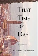 That Time of Day: Short Stories 