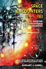 Space Encounters III - Inserting Consciousness into Collisions