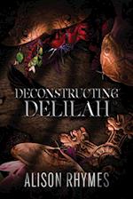 Deconstructing Delilah 