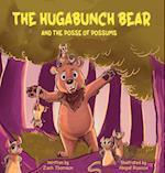 The Hugabunch Bear and the Posse of Possums