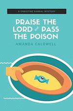Praise the Lord and Pass the Poison: A Christine Randal Mystery 