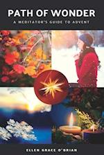 Path of Wonder: A Meditator's Guide to Advent 