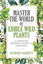 Master the World of Edible Wild Plants a Beginner Friendly Guide to Foraging 