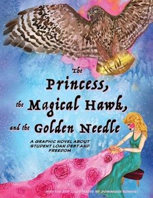 The Princess, The Magical Hawk, and the Golden Needle