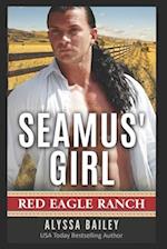 Seamus' Girl : Red Eagle Ranch Book 3 