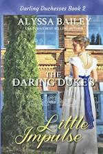 The Daring Duke's Little Impulse: Historical Sweet and Spicy Daddy Duke Romance 