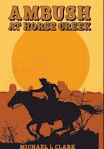 Ambush at Horse Creek 