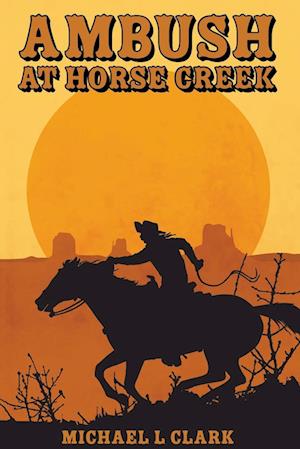 Ambush at Horse Creek