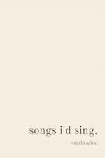 songs i'd sing. 