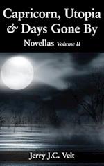 Capricorn, Utopia & Days Gone By: Novellas Volume II 