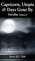 Capricorn, Utopia & Days Gone By: Novellas Volume II 