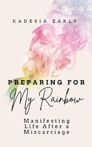 Preparing For My Rainbow