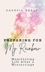 Preparing For My Rainbow