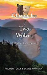 Chronicles of Two Wolves: A Path to Heart Spirit 