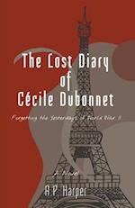 The Lost Diary of Cécile Dubonnet: Forgetting the Yesterdays of World War II 