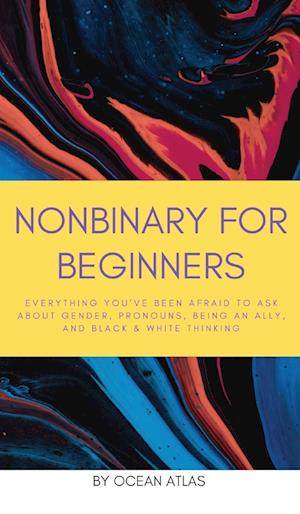 Nonbinary For Beginners