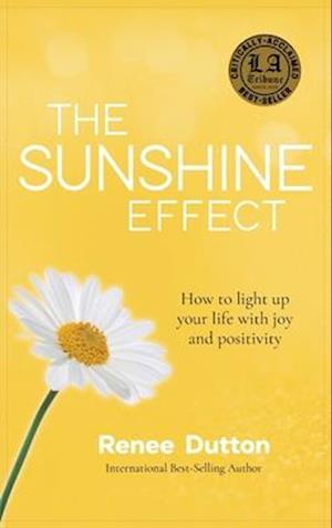 The Sunshine Effect: How to Light Up Your Life With Joy and Positivity