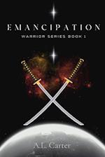 Emancipation: The Warrior Series Book 1 