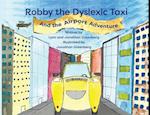 Robby the Dyslexic Taxi and the Airport Adventure 