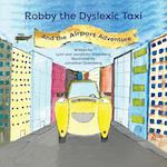 Robby the Dyslexic Taxi and the Airport Adventure 