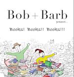 Bob + Barb Present... Books! Books!! Books!!! 