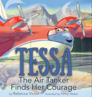 Tessa The Air Tanker Finds Her Courage