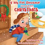 If My Pet Dinosaur Joined Us for Christmas 