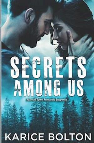 Secrets Among Us: A Small-Town Romantic Suspense