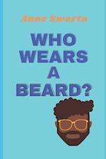 Who Wears A Beard? 