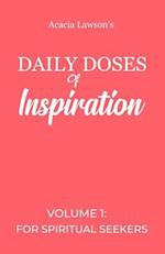 Daily Doses of Inspiration - Volume 1: For Spiritual Seekers 