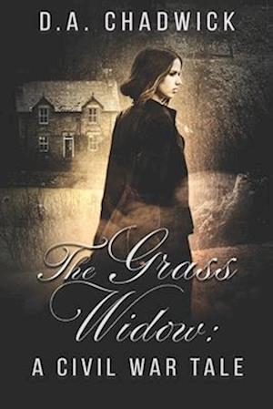 Få The Grass Widow: A Civil War Tale af D.A. Chadwick som Hæftet bog på ...