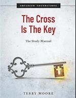 The Cross Is The Key: Study Manual 