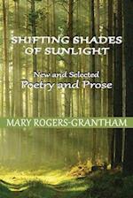 Shifting Shades of Sunlight: New and Selected Poetry and Prose 