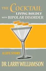 The Cocktail: Living Boldly with Bipolar Disorder 