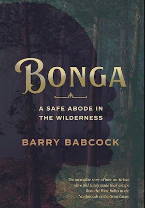 Bonga: A Safe Abode in the Wilderness