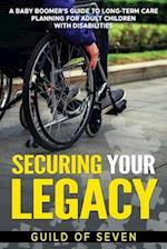 Securing Your Legacy: A Baby Boomer's Guide to Long-Term Care Planning for Adult Children with Disabilities 