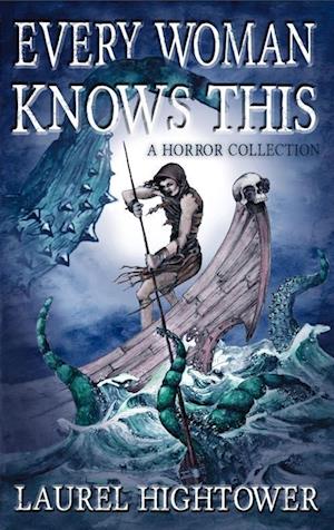 Every Woman Knows This: A Horror Collection