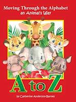 Moving Through the Alphabet an Animal's Way A to Z 