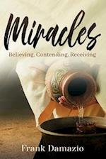 Miracles: Believing,Contending,Receiving 