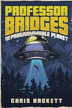 Professor Bridges and the Programmable Planet 