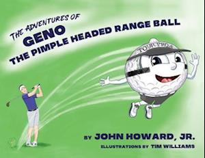 The Adventures of Geno The Pimple Headed Range Ball