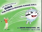 The Adventures of Gina The Pimple Headed Range Ball 