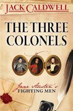The Three Colonels: Jane Austen's Fighting Men 