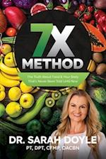 7X Method: The Truth About Food & Your Body That's Never Been Told Until Now 