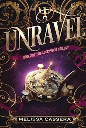 Unravel: The Lockwood Trilogy Book 2: Book 2 of The Lockwood Trilogy