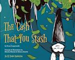 The Cash that You Stash 