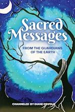 Sacred Messages from the Guardians of the Earth 