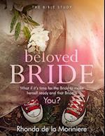 Beloved Bride Bible Study: What if it's time for the bride to make herself ready and that bride is YOU? 