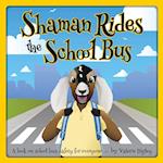 Shaman Rides the School Bus 